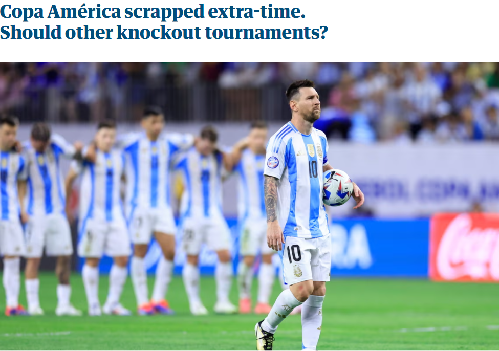 The Guardian: Should Other International Tournaments Follow Copa America's Lead in Scrapping Extra Time in Knockout Stages?