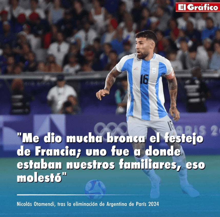 Otamendi, Captain of Argentina's Olympic Team: Unbearable to See Family Provoked; Celebrate Against Us Players Instead