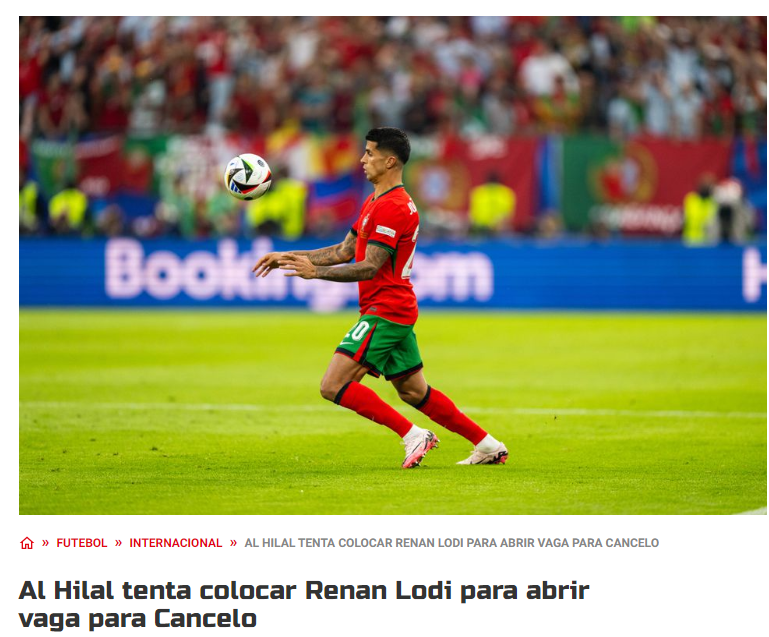 Portuguese Media: Due to Foreign Player Quota, Al-Hilal Needs to Sell Renan Lodi Before Signing Cancelo