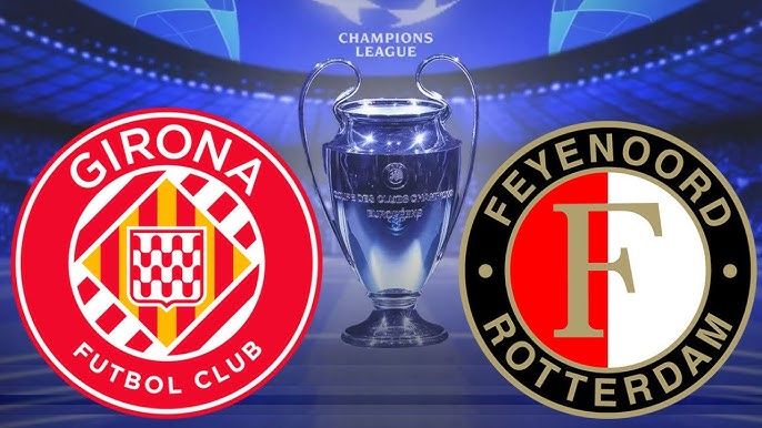 Champions League Preview: Girona's First Home Debut in the Champions League, Feyenoord Struggles Against La Liga Teams