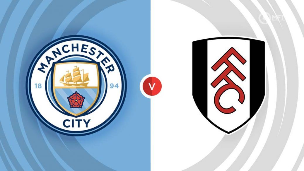 Premier League Preview: Manchester City Must Not Slip in Pursuit of Top Spot, Fulham Refuses to be a "Cash Machine" Anymore